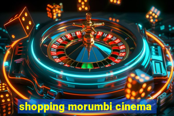 shopping morumbi cinema